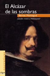 El Alcázar de las sombras. ¿Quién mató a Velázquez?