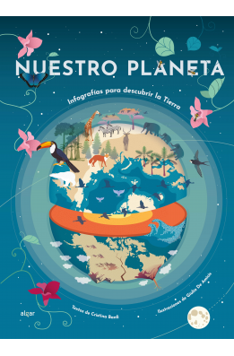 Nuestro planeta. Infografías para descubrir la Tierra