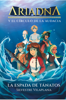 Ariadna y el círculo de la audacia 1. La espada de Tánatos