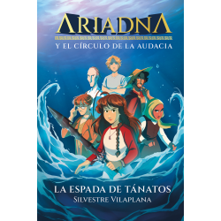 Ariadna y el círculo de la audacia 1. La espada de Tánatos