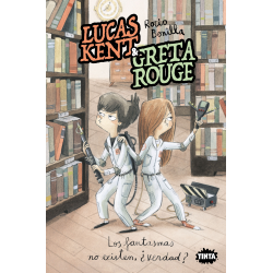 Lucas Kent & Greta Rouge 2. Los fantasmas no existen, ¿verdad?