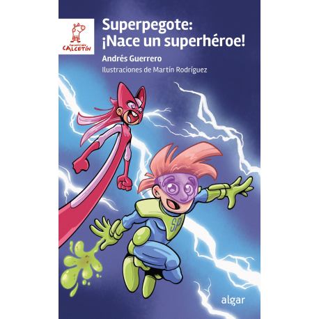 Superpegote: ¡Nace un superhéroe!