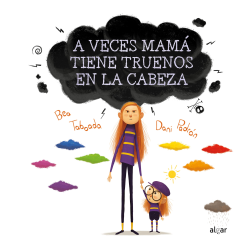 A veces mamá tiene truenos en la cabeza
