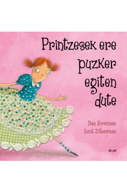 Printzesek ere puzker egiten dute