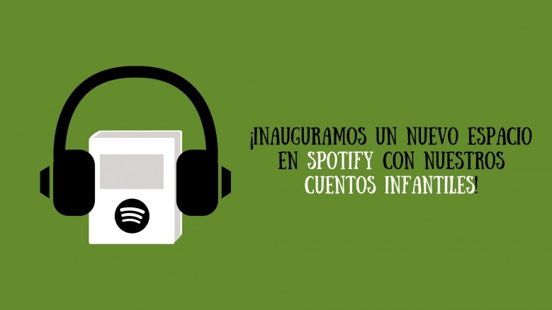 Inauguramos un nuevo espacio en Spotify con nuestros cuentos infantiles