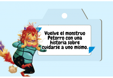 ¡Vuelve el monstruo Petorro con una nueva aventura!